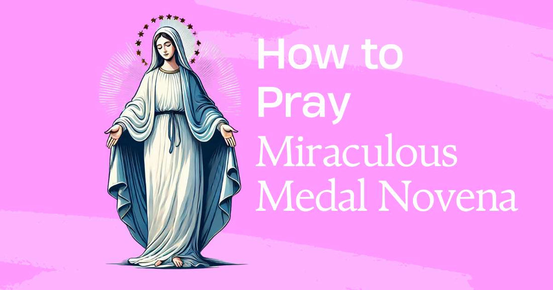 How to Pray the Miraculous Medal Novena?